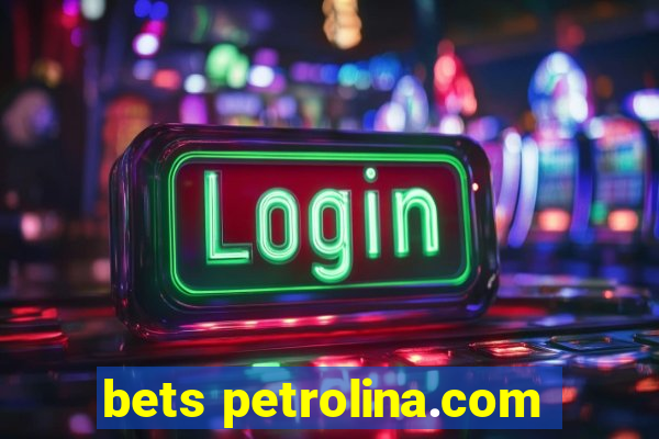 bets petrolina.com